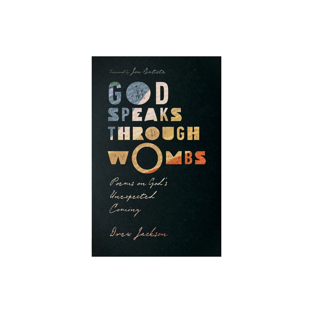 Intervarsity press God Speaks Through Wombs – Poems on God`s Unexpected Coming (häftad, eng)