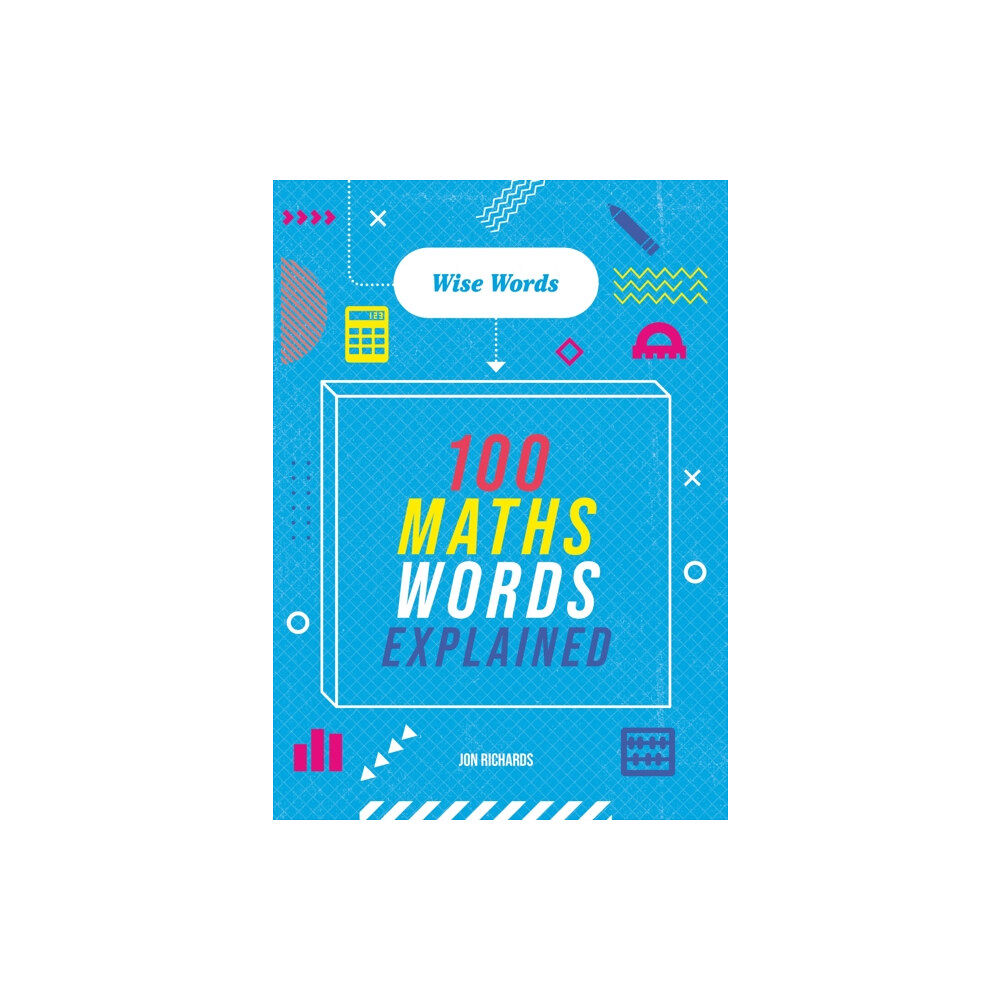 Hachette Children's Group Wise Words: 100 Maths Words Explained (häftad, eng)