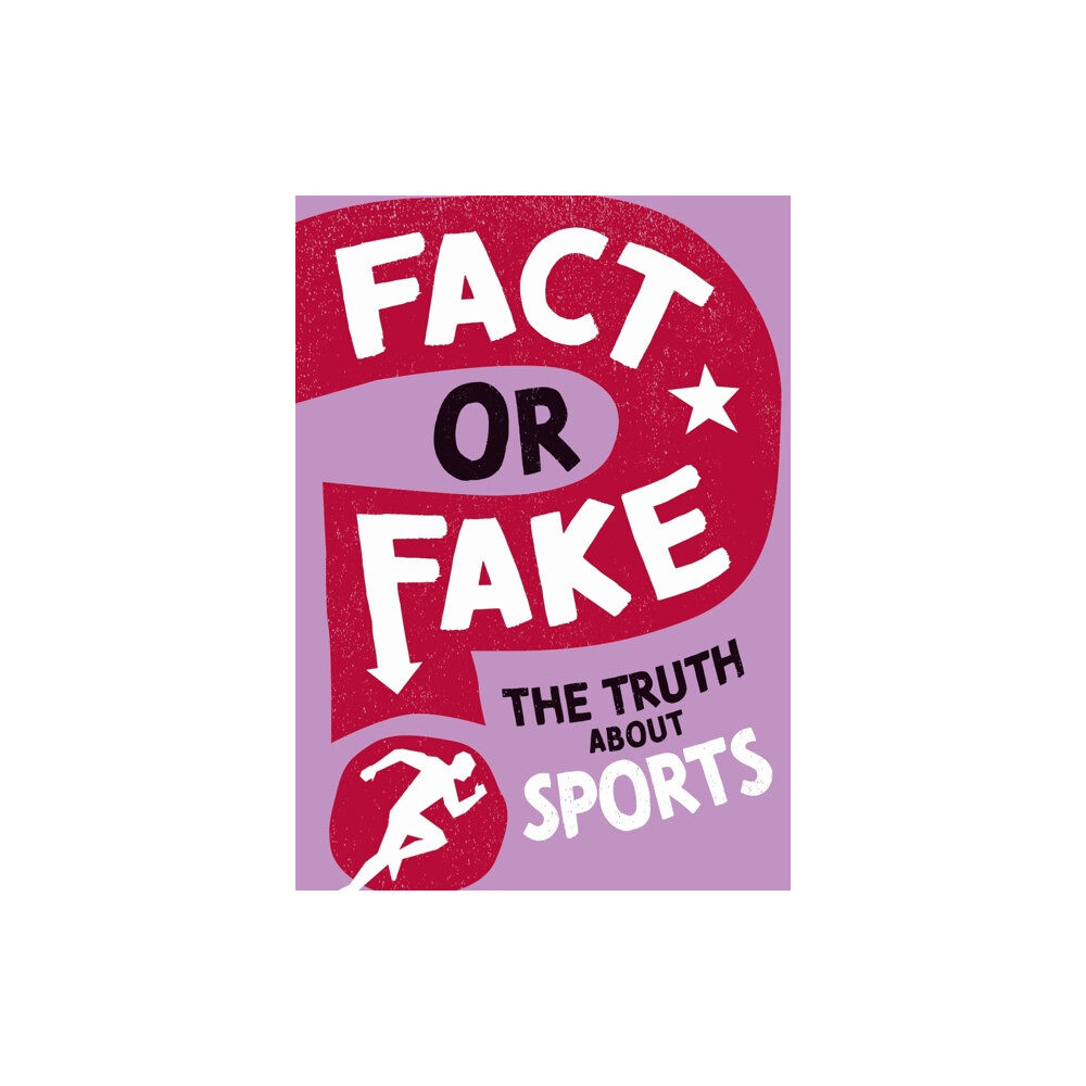 Hachette Children's Group Fact or Fake?: The Truth About Sports (inbunden, eng)
