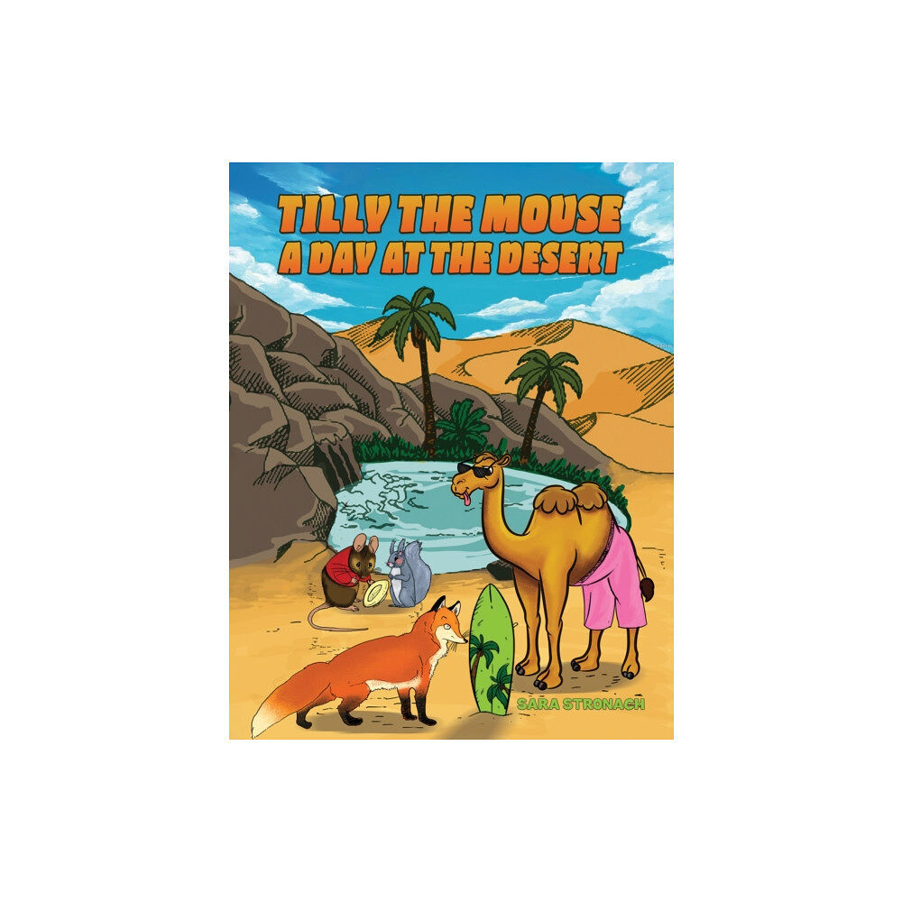 Austin Macauley Publishers Tilly the Mouse: A Day at the Desert (häftad, eng)