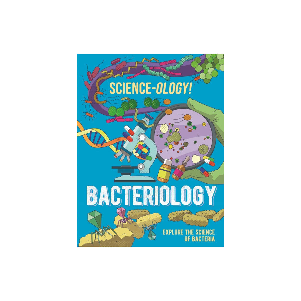 Hachette Children's Group Science-ology!: Bacteriology (häftad, eng)
