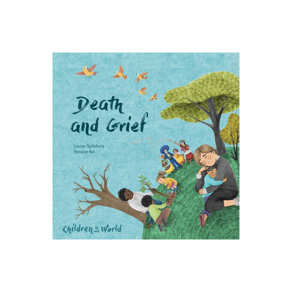 Hachette Children's Group Children in Our World: Death and Grief (inbunden, eng)