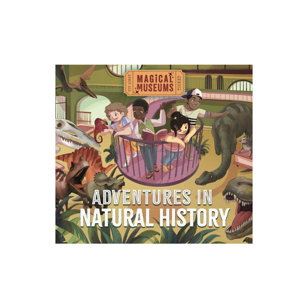 Hachette Children's Group Magical Museums: Adventures in Natural History (inbunden, eng)