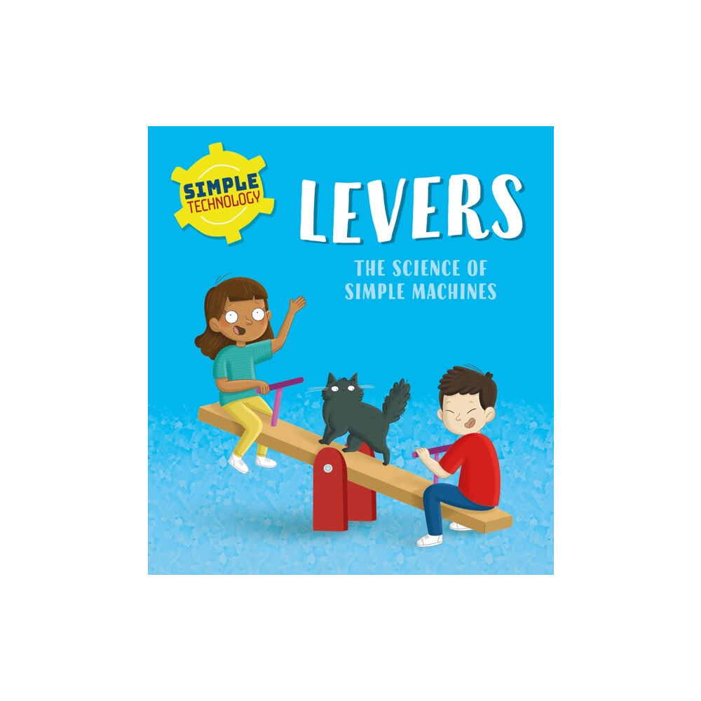 Hachette Children's Group Simple Technology: Levers (häftad, eng)