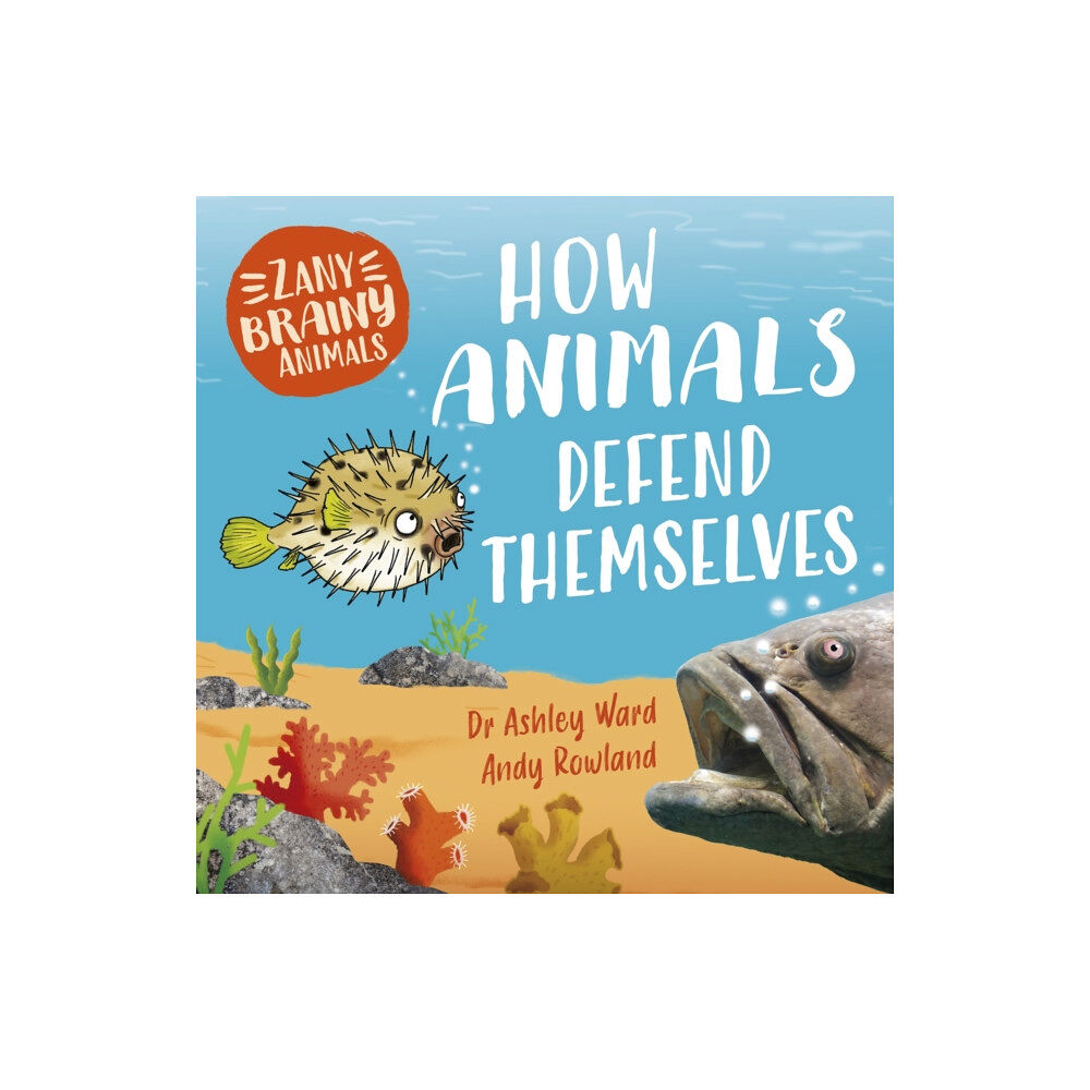 Hachette Children's Group Zany Brainy Animals: How Animals Defend Themselves (inbunden, eng)