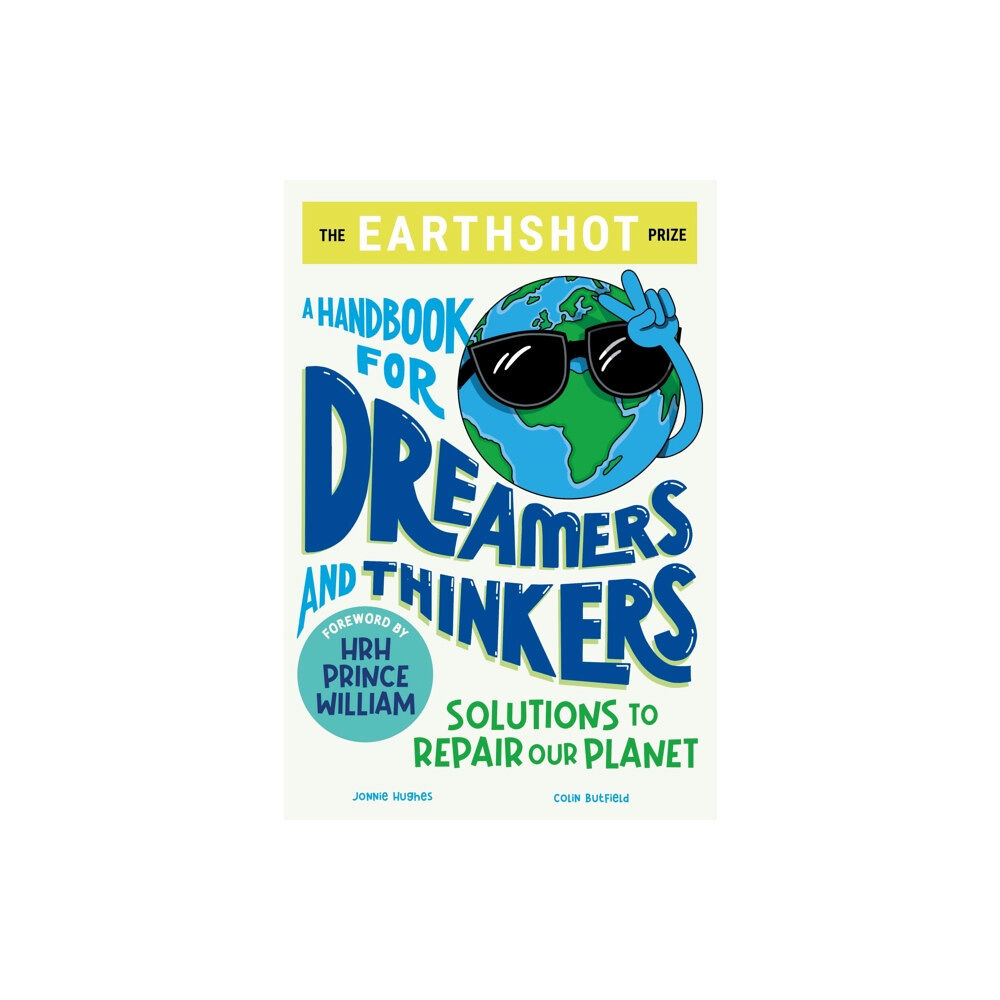 Hachette Children's Group The Earthshot Prize: A Handbook for Dreamers and Thinkers (häftad, eng)