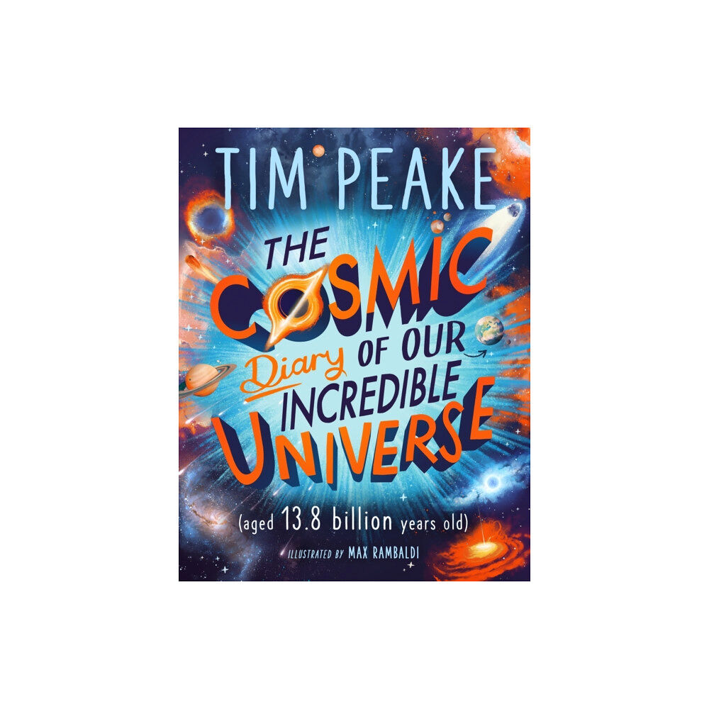 Hachette Children's Group The Cosmic Diary of our Incredible Universe (häftad, eng)