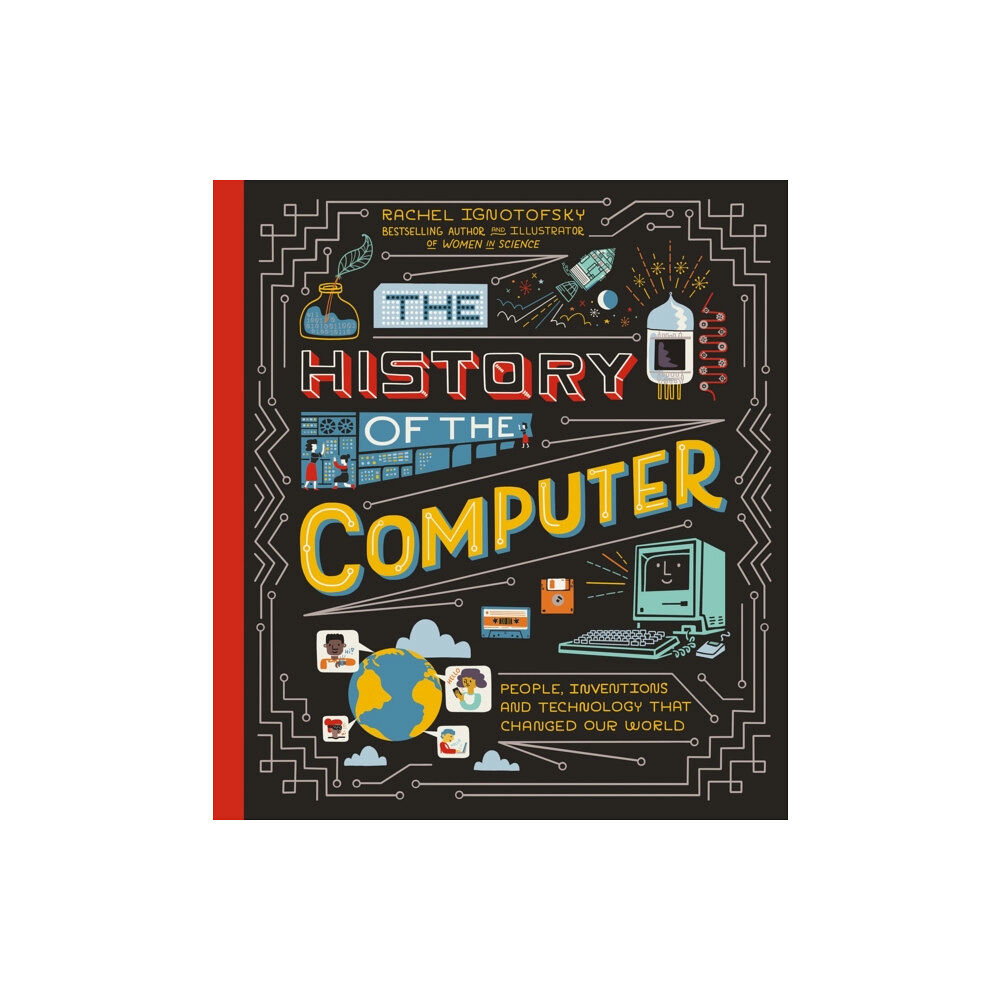 Hachette Children's Group The History of the Computer (inbunden, eng)