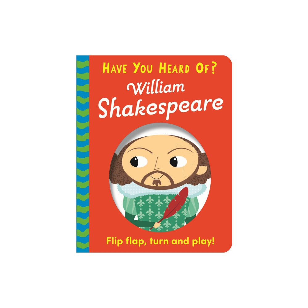 Hachette Children's Group Have You Heard Of?: William Shakespeare (bok, board book, eng)