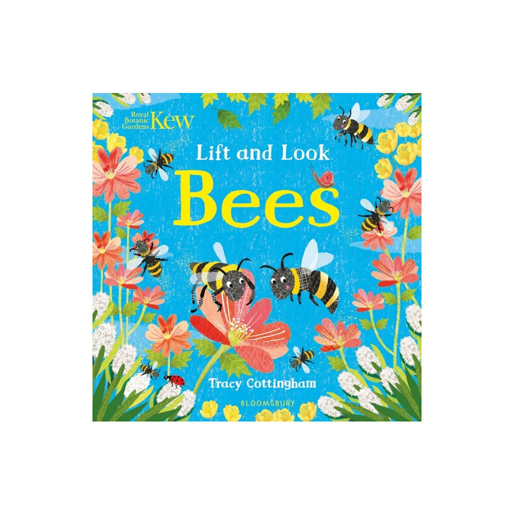 Bloomsbury Publishing PLC Kew: Lift and Look Bees (bok, board book, eng)