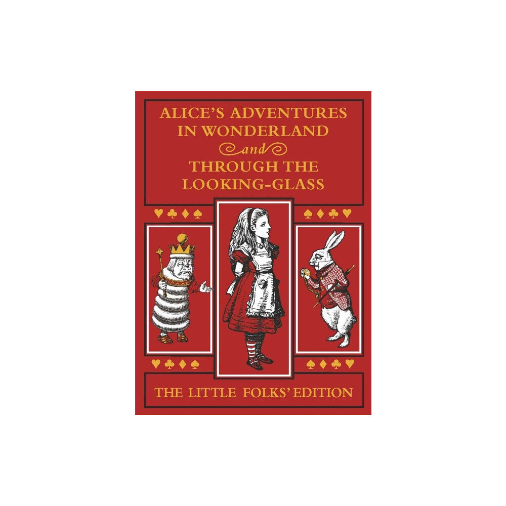 Pan Macmillan Alice's Adventures in Wonderland and Through the Looking-Glass: The Little Folks Edition (inbunden, eng)