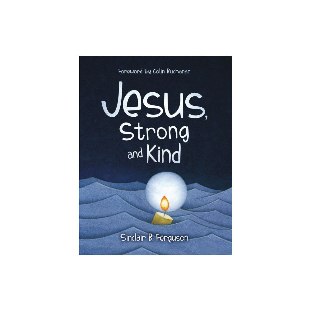 Christian Focus Publications Ltd Jesus, Strong and Kind (inbunden, eng)