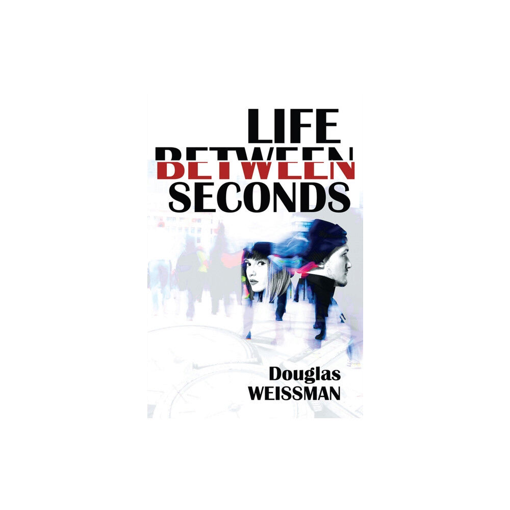 Histria LLC Life Between Seconds (häftad, eng)