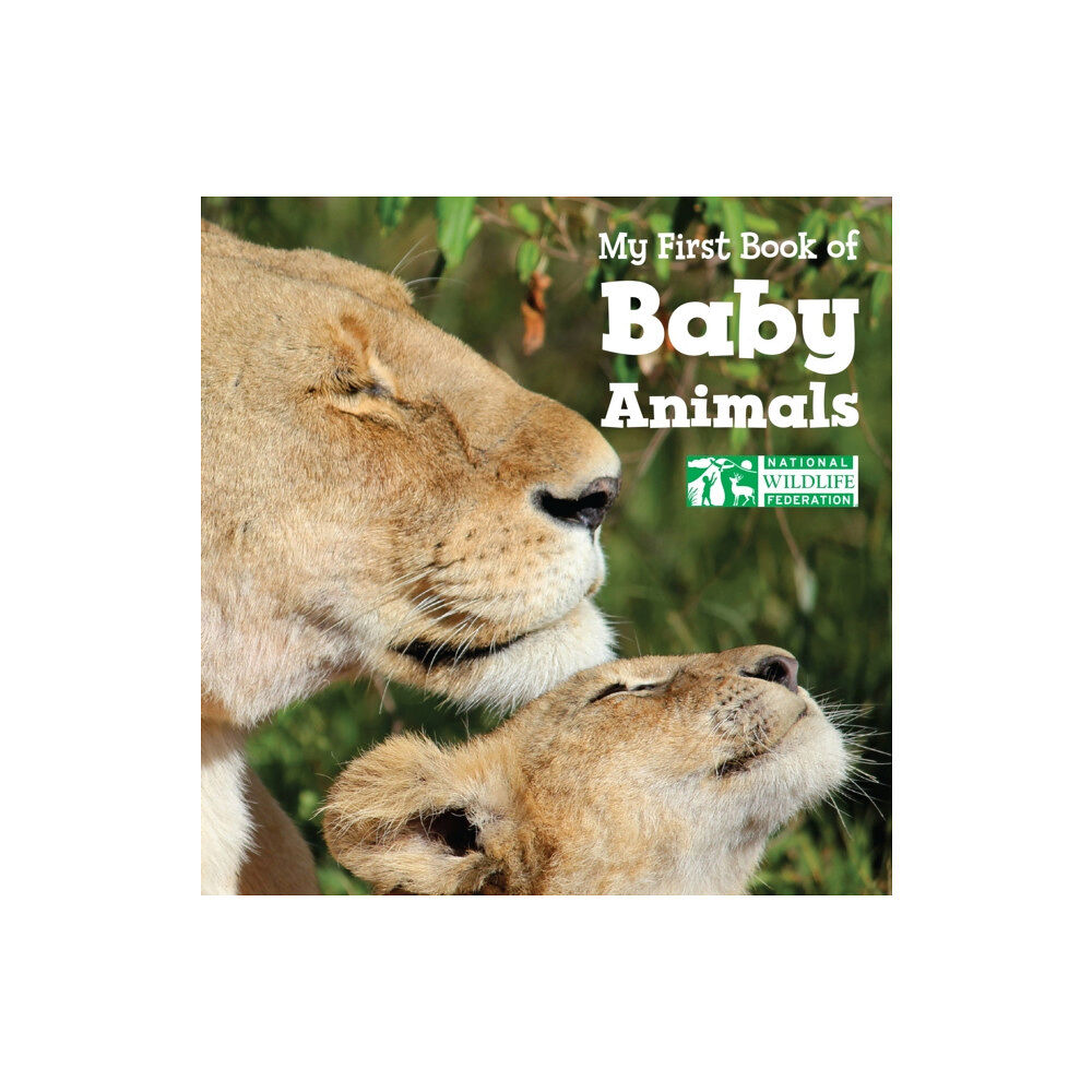 Charlesbridge Publishing,U.S. My First Book of Baby Animals (National Wildlife Federation) (bok, board book, eng)