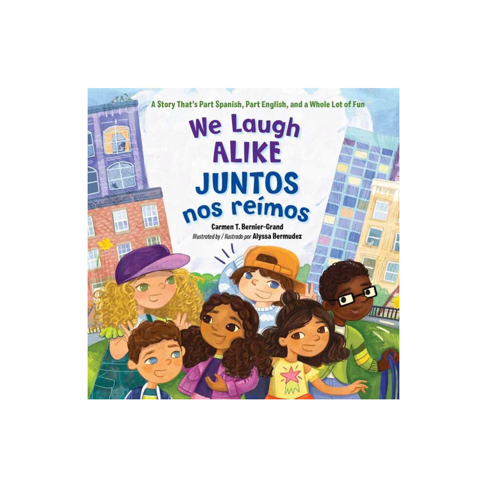 Charlesbridge Publishing,U.S. We Laugh Alike / Juntos nos reimos, Juntos nos reimos (inbunden, eng)