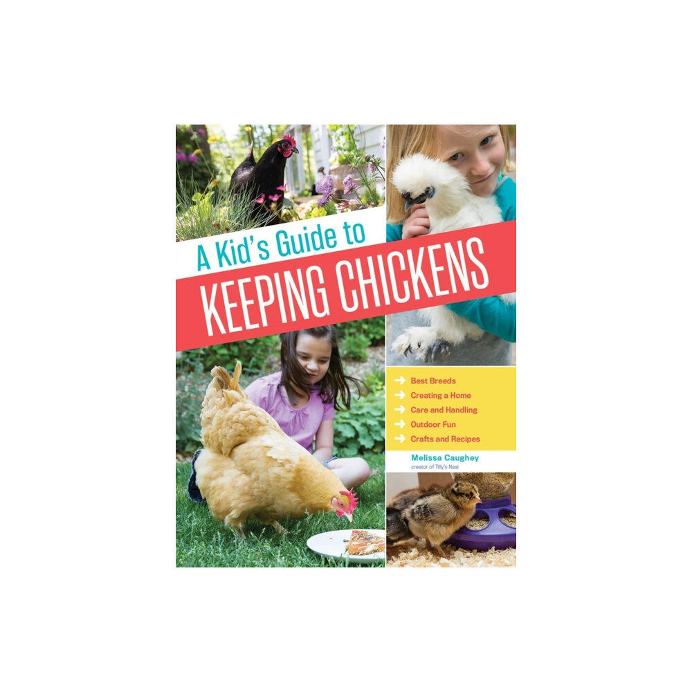 Workman Publishing A Kid's Guide to Keeping Chickens (häftad, eng)