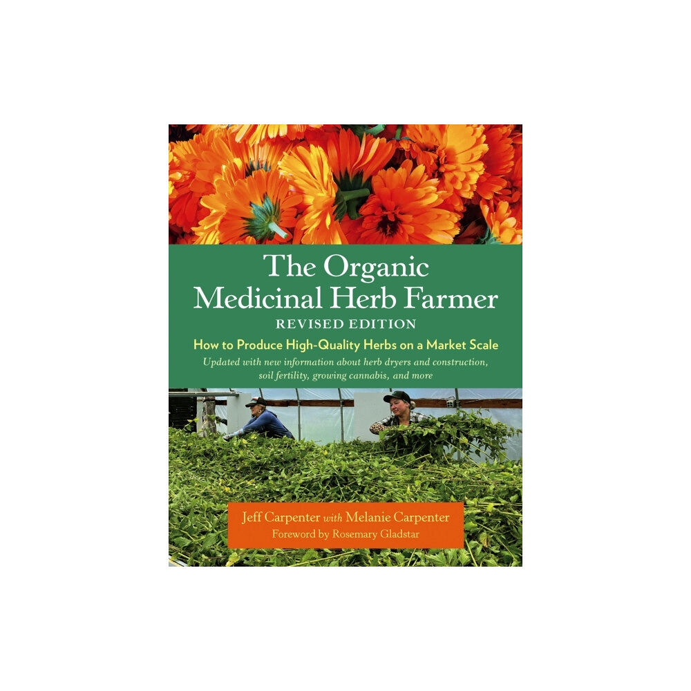 Chelsea Green Publishing Co The Organic Medicinal Herb Farmer, Revised Edition (häftad, eng)