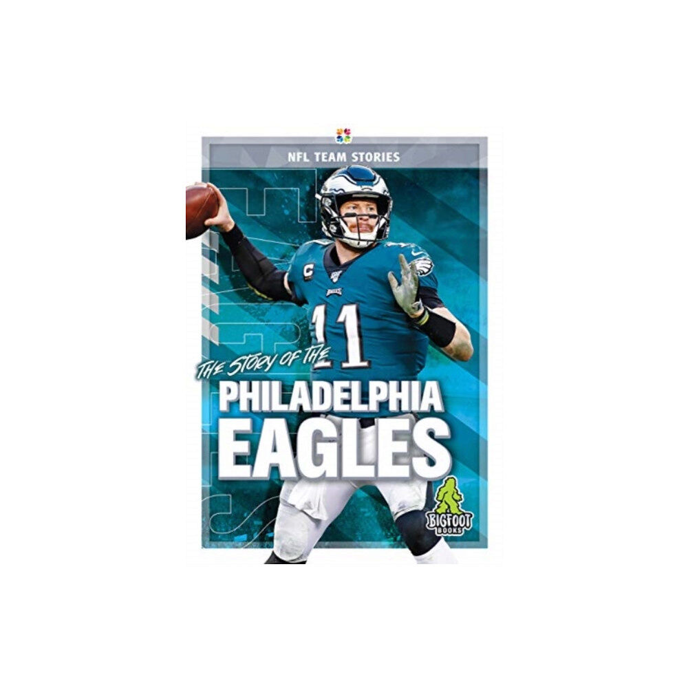 Kaleidoscope Publishing, Inc The Story of the Philadelphia Eagles (inbunden, eng)