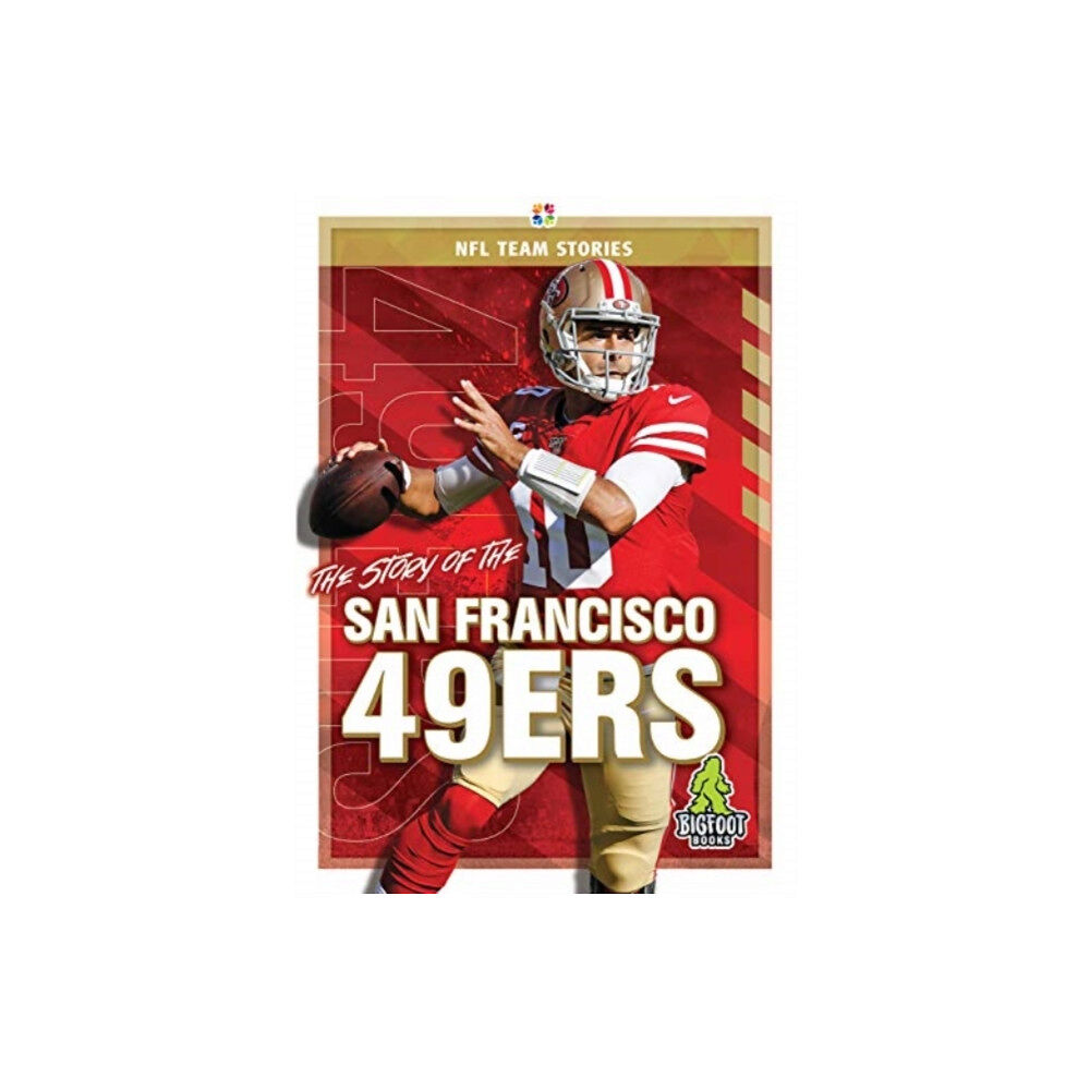 Kaleidoscope Publishing, Inc The Story of the San Francisco 49ers (inbunden, eng)