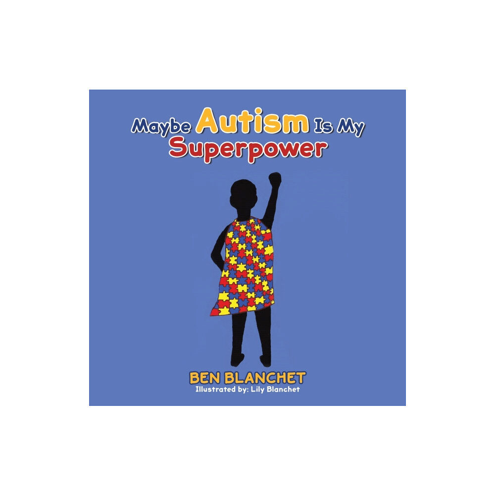 Austin Macauley Publishers LLC Maybe Autism Is My Superpower (häftad, eng)