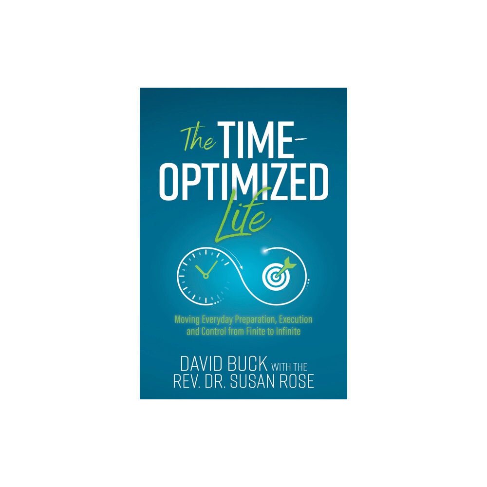 Morgan James Publishing llc The Time-Optimized Life (häftad, eng)