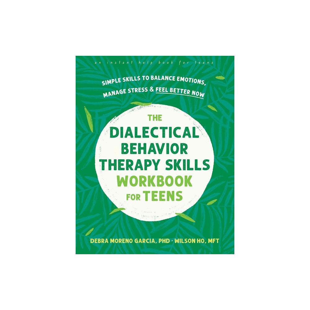 New Harbinger Publications The Dialectical Behavior Therapy Skills Workbook for Teens (häftad, eng)