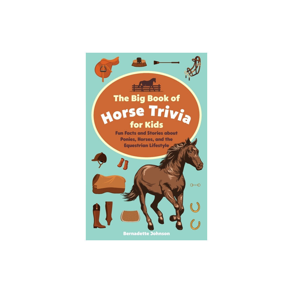 Ulysses Press The Big Book of Horse Trivia for Kids (häftad, eng)