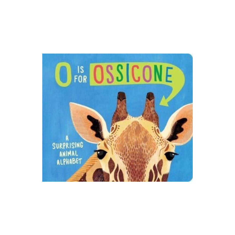 Little Simon O Is for Ossicone (bok, board book, eng)