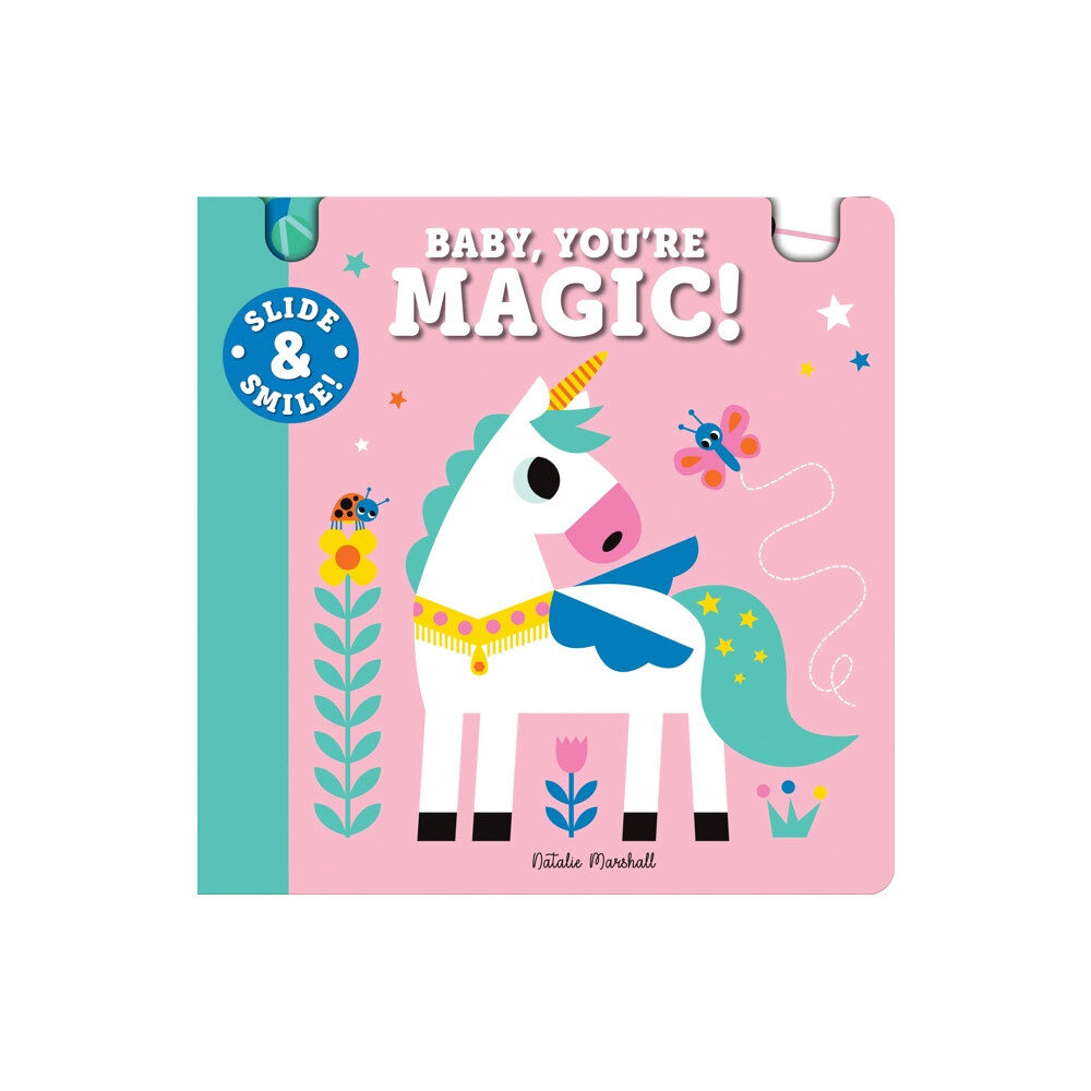 Sourcebooks, Inc Slide and Smile: Baby, You're Magic! (bok, board book, eng)