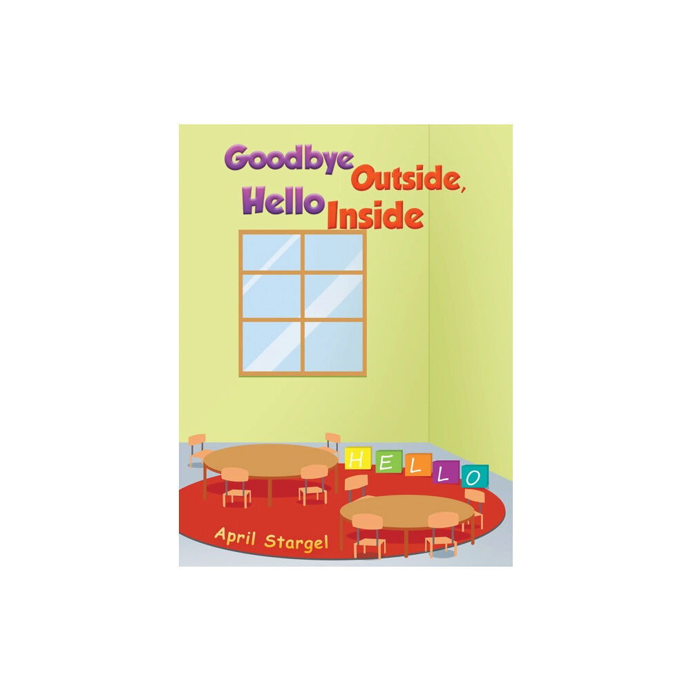 Austin Macauley Publishers LLC Goodbye Outside, Hello Inside (häftad, eng)