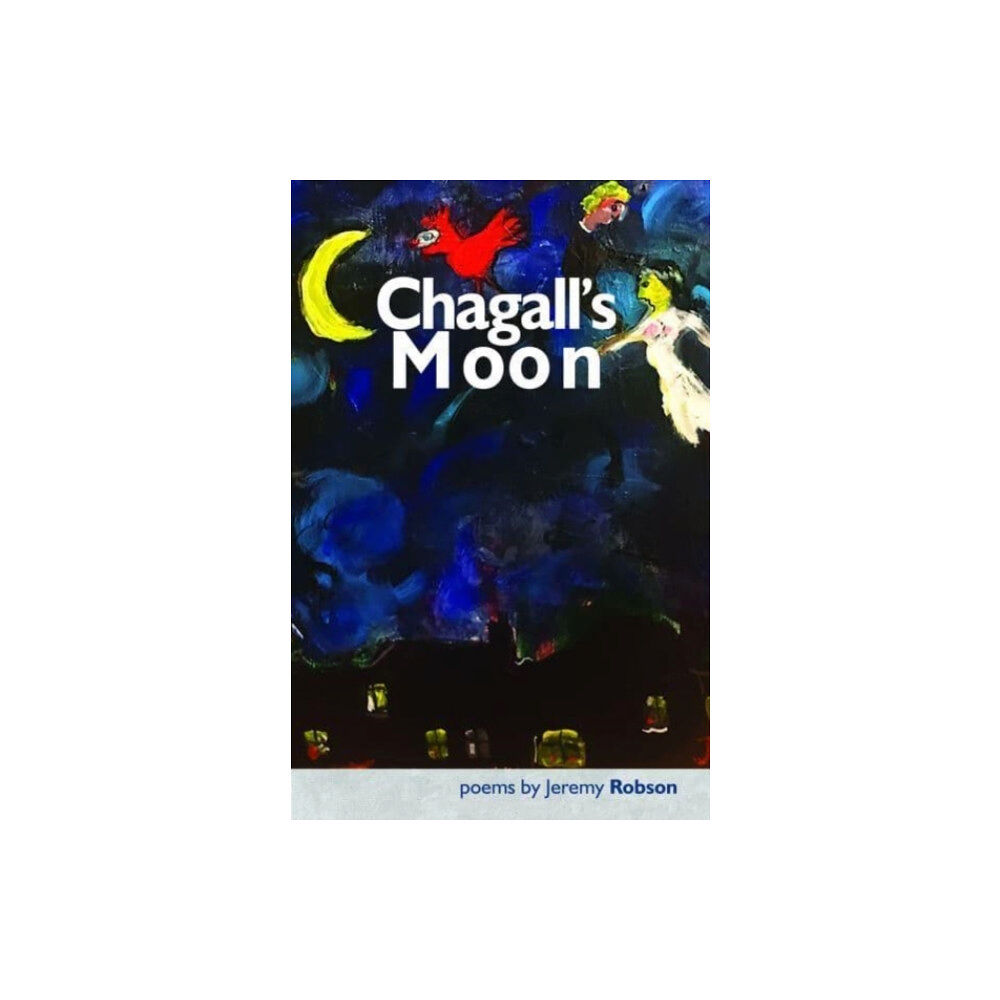 Smokestack Books Chagall's Moon (häftad, eng)