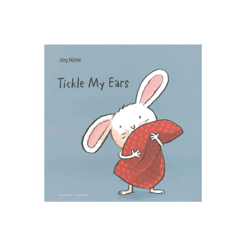 Gecko Press Tickle My Ears (bok, board book, eng)