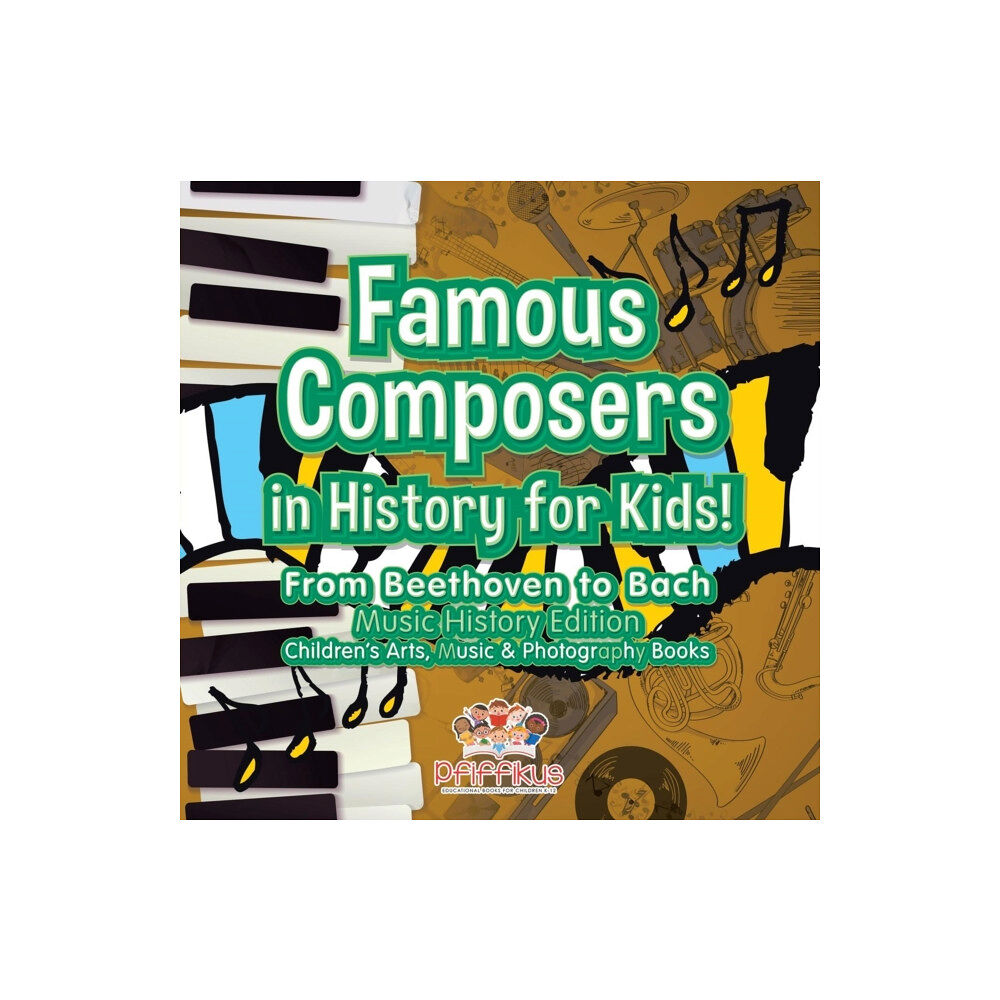 Traudl Whlke Famous Composers in History for Kids! From Beethoven to Bach (häftad, eng)