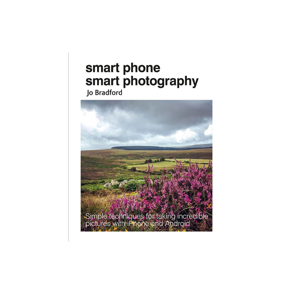 Ryland, Peters & Small Ltd Smart Phone Smart Photography (häftad, eng)