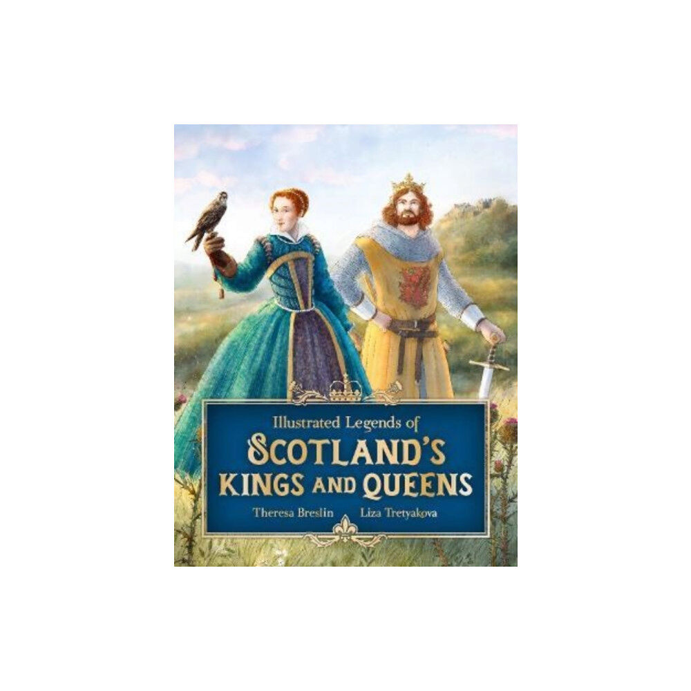 Floris Books Illustrated Legends of Scotland's Kings and Queens (inbunden, eng)