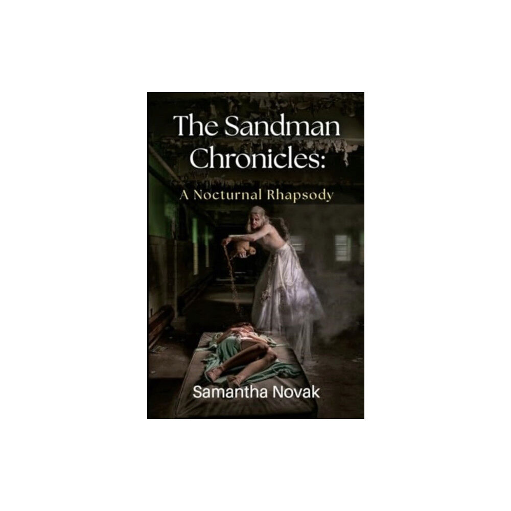 Pegasus Elliot Mackenzie Publishers The Sandman Chronicles: A Nocturnal Rhapsody (häftad, eng)