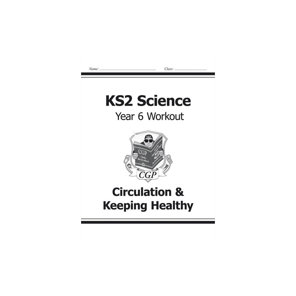 Coordination Group Publications Ltd (CGP) KS2 Science Year 6 Workout: Circulation & Keeping Healthy (häftad, eng)