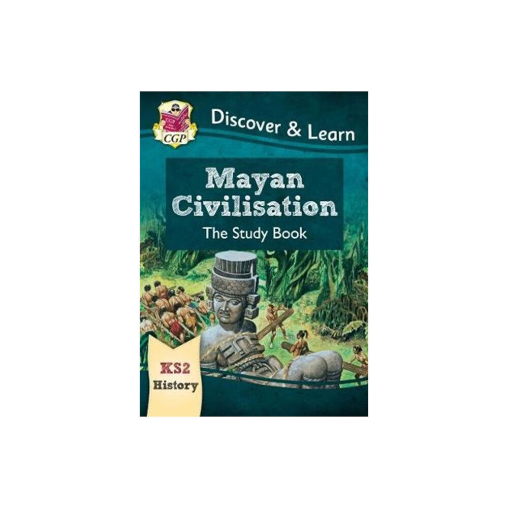 Coordination Group Publications Ltd (CGP) KS2 History Discover & Learn: Mayan Civilisation Study Book (häftad, eng)