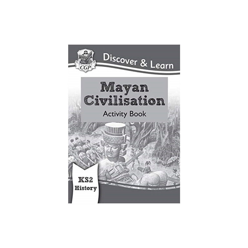 Coordination Group Publications Ltd (CGP) KS2 History Discover & Learn: Mayan Civilisation Activity Book (häftad, eng)