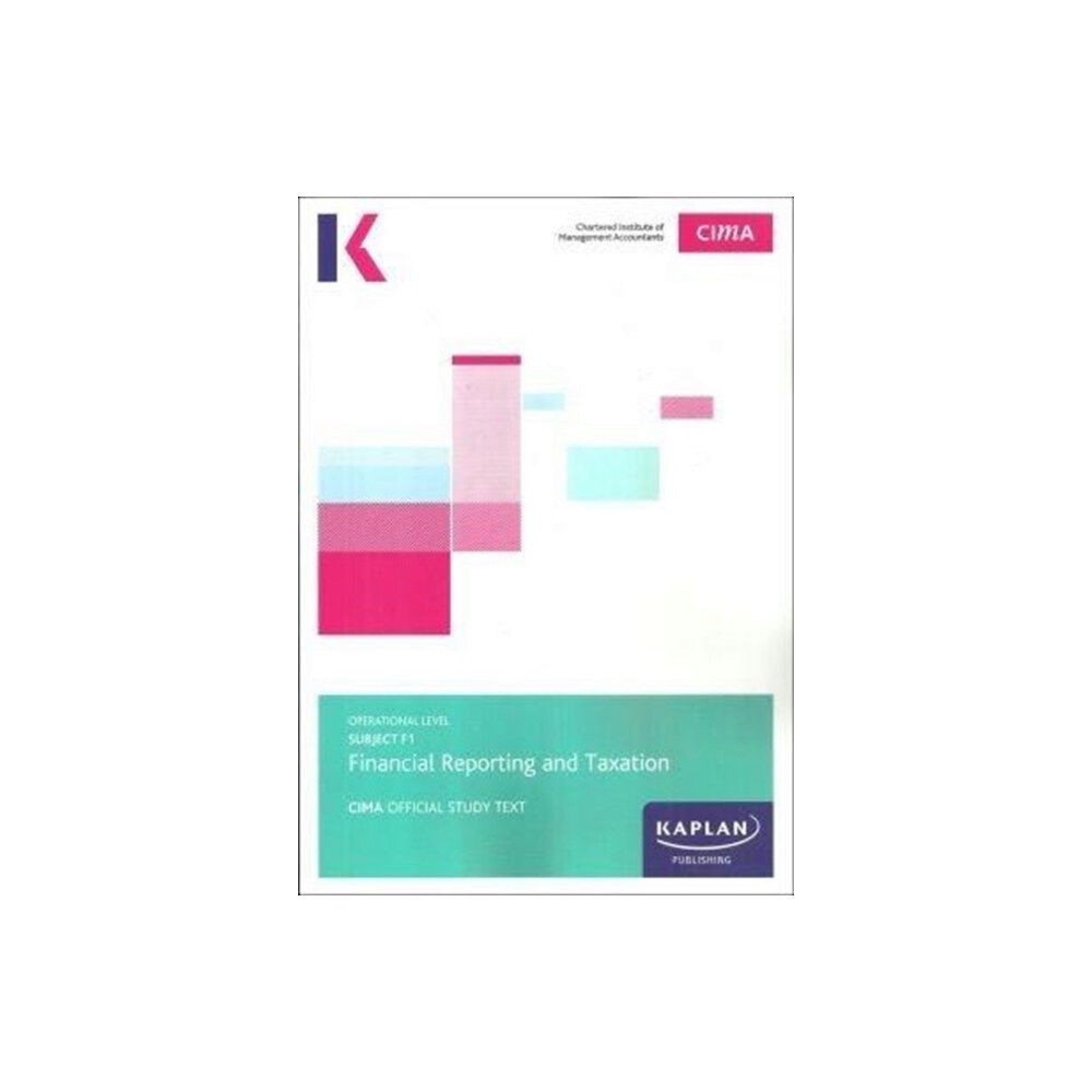 Kaplan Publishing F1 FINANCIAL REPORTING AND TAXATION - STUDY TEXT (häftad, eng)