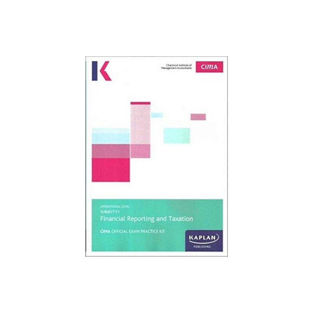 Kaplan Publishing F1 FINANCIAL REPORTING AND TAXATION - EXAM PRACTICE KIT (häftad, eng)