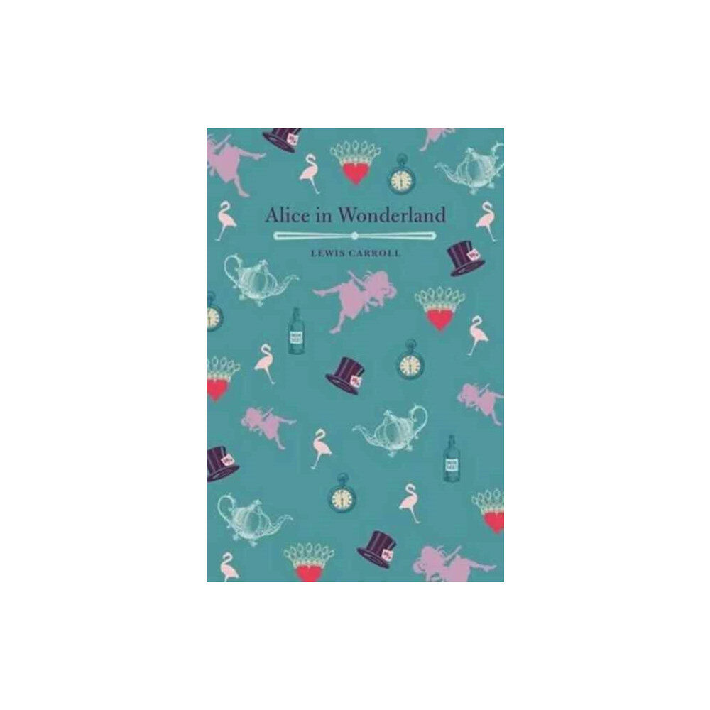 Arcturus publishing ltd Alices Adventures in Wonderland (häftad, eng)