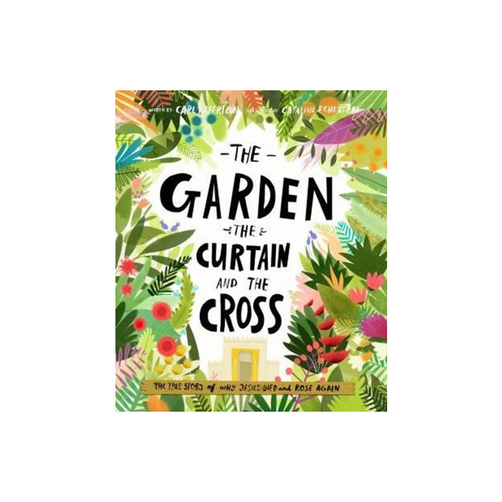 The Good Book Company The Garden, the Curtain and the Cross Storybook (inbunden, eng)