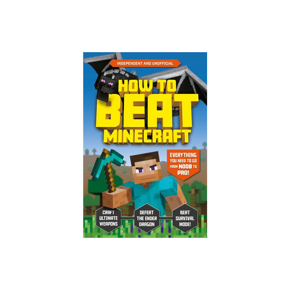 Hachette Children's Group How to Beat Minecraft (Independent & Unofficial) (häftad, eng)