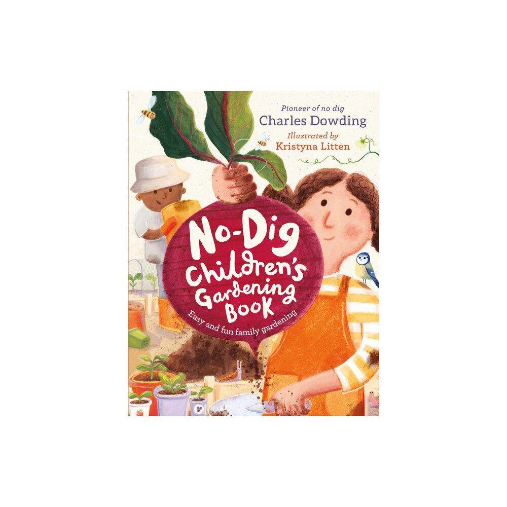 Hachette Children's Group The No-Dig Children's Gardening Book (inbunden, eng)