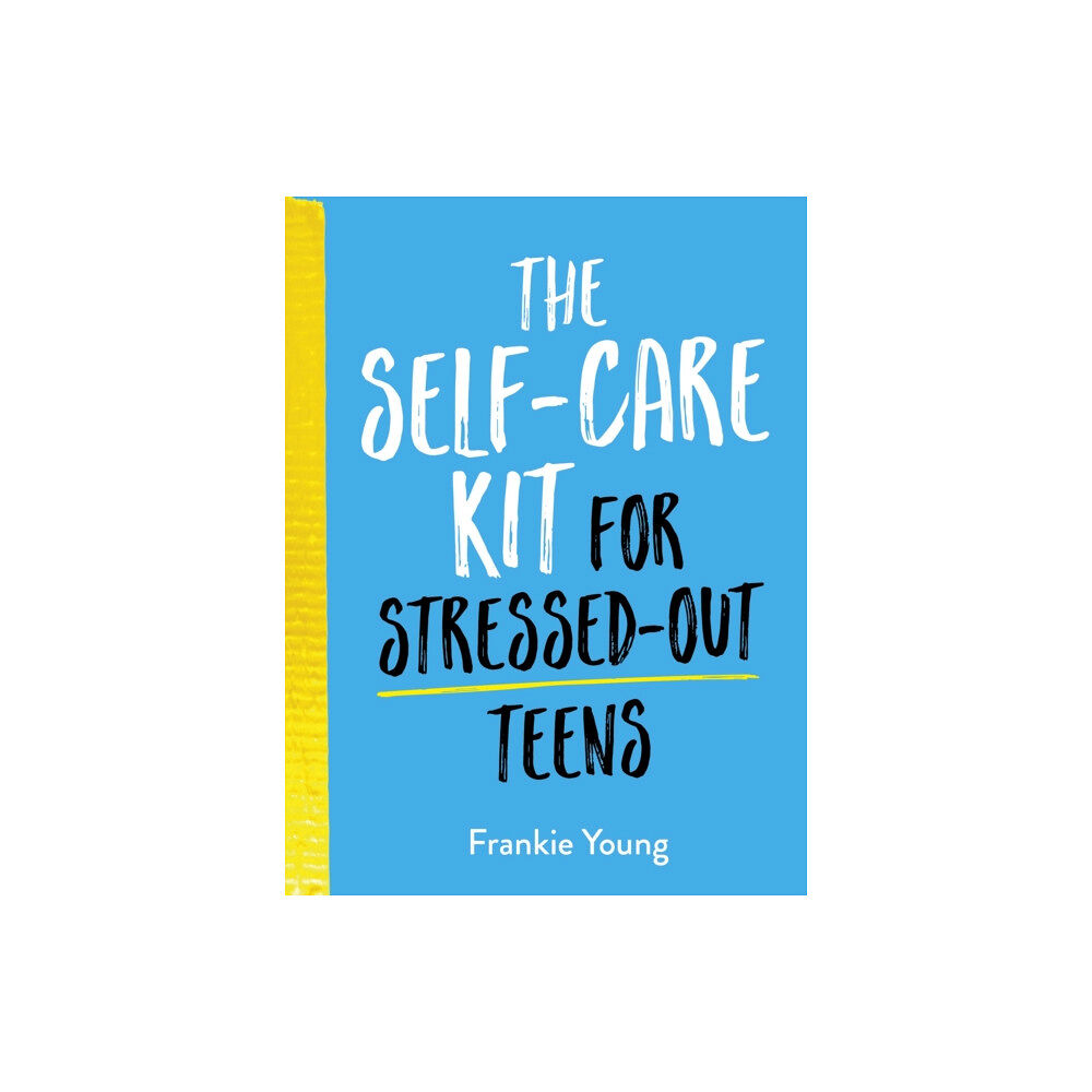 Summersdale Publishers The Self-Care Kit for Stressed-Out Teens (inbunden, eng)