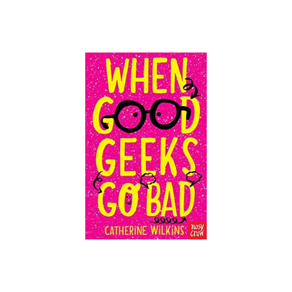 Nosy Crow Ltd When Good Geeks Go Bad (häftad, eng)