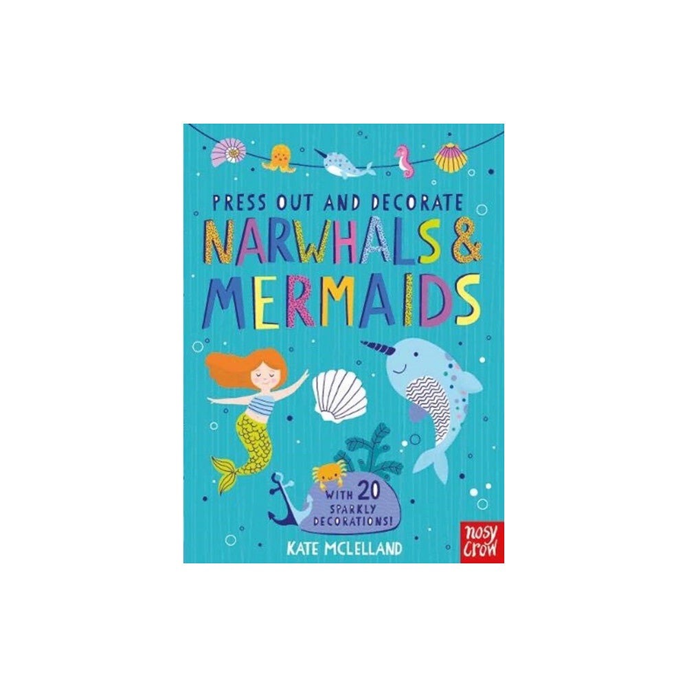 Nosy Crow Ltd Press Out and Decorate: Narwhals and Mermaids (bok, board book, eng)