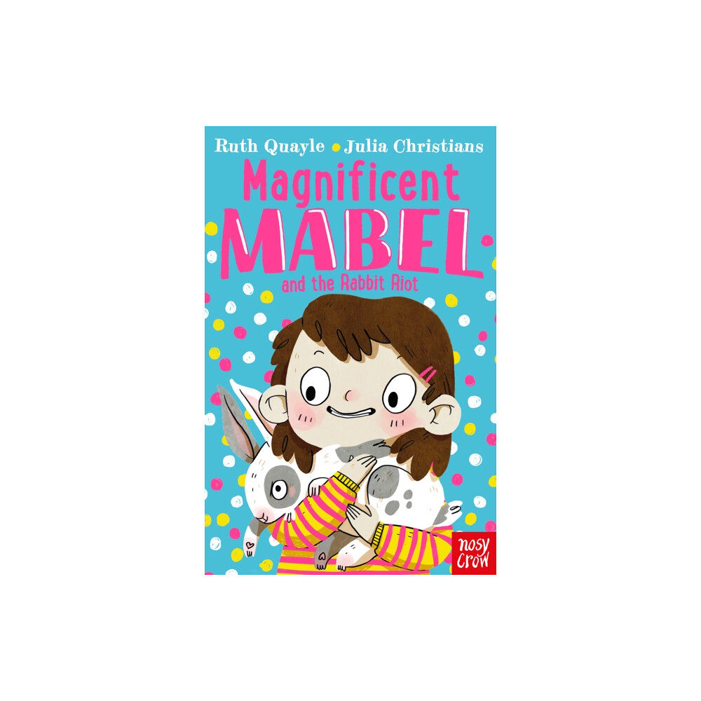 Nosy Crow Ltd Magnificent Mabel and the Rabbit Riot (häftad, eng)