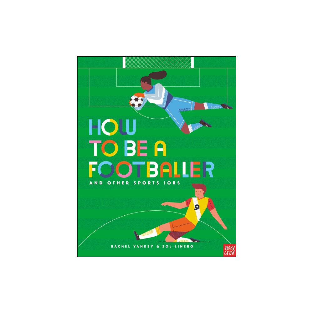 Nosy Crow Ltd How to Be a Footballer and Other Sports Jobs (inbunden, eng)